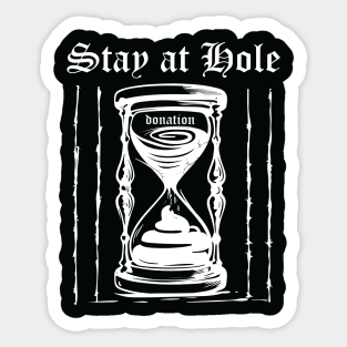 stay at hole Sticker